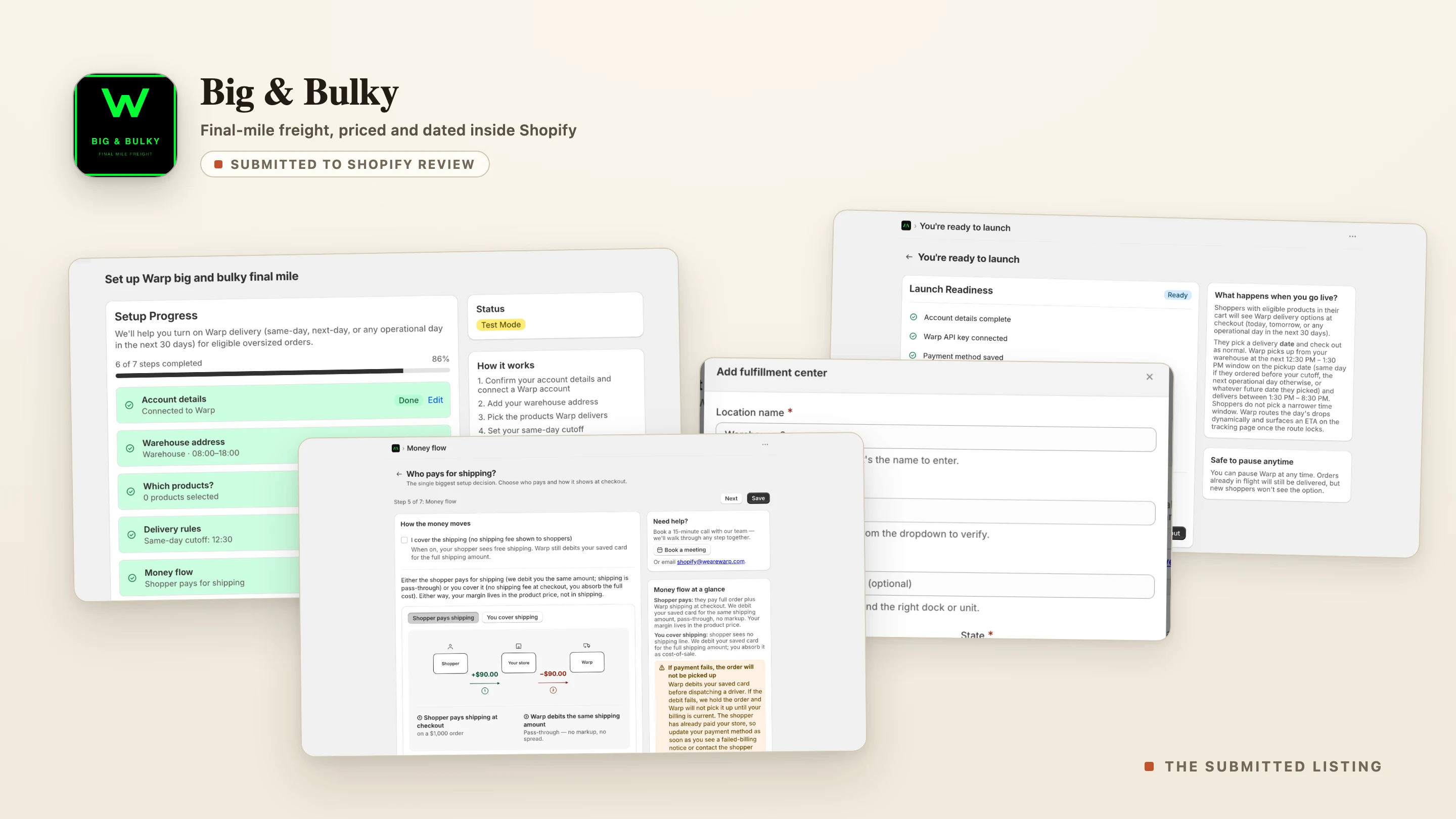 A montage of the submitted Warp Big and Bulky listing: the app icon and wordmark, a submitted-to-Shopify-review tag, and four real Shopify admin screens, the onboarding home, the add-fulfillment-center step, the money-flow diagram, and the launch-readiness check.